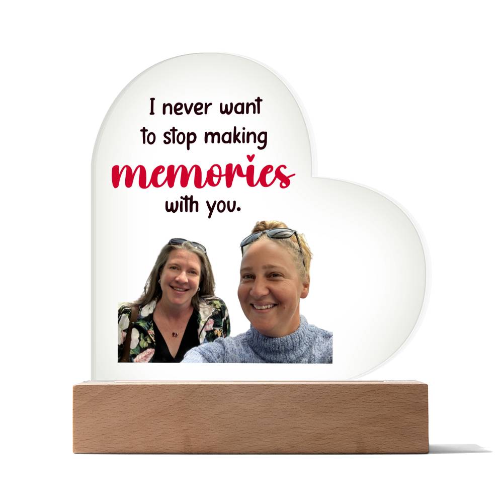 PERSONALIZE: Never Stop Making Memories | Soul Sisters | Engagement | Anniversary | Birthday | Acrylic Heart