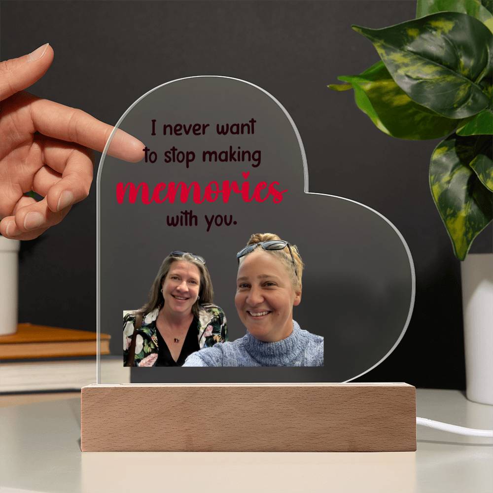 PERSONALIZE: Never Stop Making Memories | Soul Sisters | Engagement | Anniversary | Birthday | Acrylic Heart
