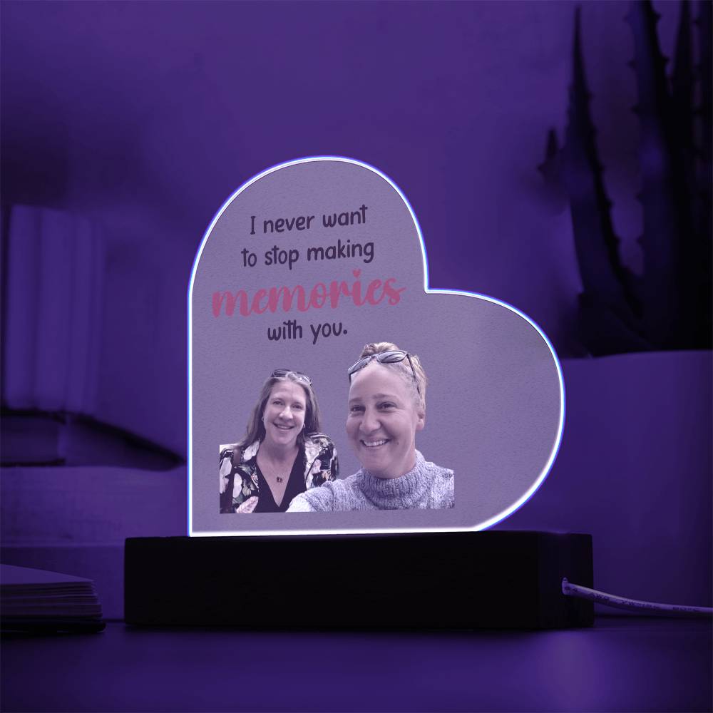 PERSONALIZE: Never Stop Making Memories | Soul Sisters | Engagement | Anniversary | Birthday | Acrylic Heart
