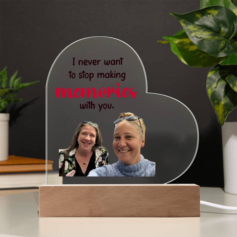 PERSONALIZE: Never Stop Making Memories | Soul Sisters | Engagement | Anniversary | Birthday | Acrylic Heart