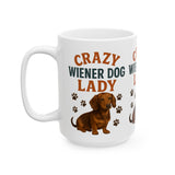Crazy Wiener Dog Lady Mug - Funny Dachshund Lover Gift for Women - Cute Sausage Dog Coffee Cup - Wiener Dog Mom Present
