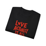 Love Actually Is All Around T-Shirt | Retro Valentine's Day Shirt, Positive Quote Tee, 13 Color Options, Unisex Gift Idea