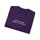 I Don’t Care What Happens to Me Anymore T-Shirt - Aesthetic Moody Quote Tee - Soft Cotton Unisex Streetwear Shirt