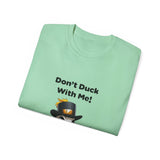 Don't Duck With Me | Funny T-Shirt, Gift For Duck Lovers, Novelty Clothing Shirt, USA