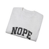 NOPE Not Today Unisex Ultra 100% US Cotton Tee | Motivational T-shirt, Funny Tshirt, Good for Gym or Yoga