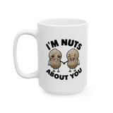 I'm Nuts About You | Coffee Lovers, Funny, Valentines, Birthday, Anniversary, Lovers Gift | White Ceramic Novelty Mug 11/15oz