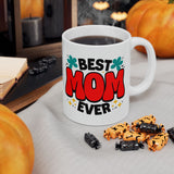 Best Mom Ever | Mother's Day Gift, Loving Mom, Valentine's Day | White Ceramic Novelty 11/15oz Mug