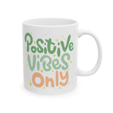 Positive Vibes Only | White Ceramic Mug 11oz and 15oz