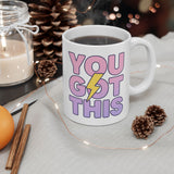 "You Got This" Ceramic Mug - Motivational Coffee Cup, Inspirational Gift, Positive Vibes, Home Office Decor, Self-Care Essentials