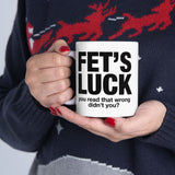 Funny FET’S LUCK Coffee Mug, Sarcastic Gag Gift Cup, Office Humor Novelty Ceramic Mug for Coworkers & Friends 11oz 15oz