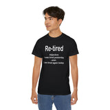 Funny Retirement T-Shirt for Men & Women | Re-Tired Definition Tee | Hilarious Retiree Gift | Lazy Day Humor Shirt