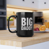 Big Daddy | Humous, BFF, Family Love | Black Ceramic Mug 11/15oz