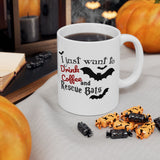 Halloween "Bat" Coffee Mug - "I Just Want to Drink Coffee & Rescue Bats" White Ceramic Novelty Cup (11oz, 15oz)