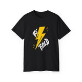 Be Bold - Lightning Bolt |  Ultra 100% US Cotton Tee | Funny T-shirt, Sarcastic Street Art Statement Mens/Womens Tshirt