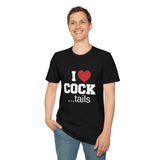 I Love Cock tails Funny Drinking Shirt, Adult Humor Tee, Party Bar Gift, Sarcastic Graphic T Shirt for Men Women Unisex Novelty