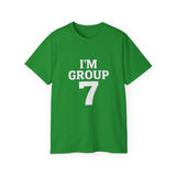 I'M GROUP 7 T-Shirt – Funny Viral TikTok Shirt, Trendy College Group Tee, Bold Statement Shirt for Gen Z & Team Events