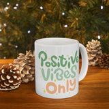 Positive Vibes Only | White Ceramic Mug 11oz and 15oz