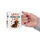 Crazy Wiener Dog Lady Mug - Funny Dachshund Lover Gift for Women - Cute Sausage Dog Coffee Cup - Wiener Dog Mom Present