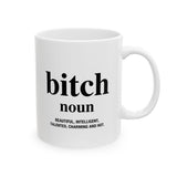 Funny Bitch Definition Mug – Beautiful, Intelligent, Talented, Charming & Hot | Bold Feminist Gift for Women, Friends & Coworkers | 11/15 oz Coffee/Tea Cup