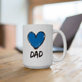 Hand-Drawn Blue Heart Dad Coffee Mug 11oz/15oz - Perfect Father's Day Gift, Birthday Surprise, or Christmas Present for Him