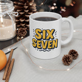 Funny Six Seven Mug | Bold Number Design Coffee Cup | Unique Gift for Friends, Birthday, Office, Humor Lover | 11oz & 15oz | TikTok