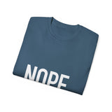 NOPE. Not Today Unisex Ultra 100% US Cotton Tee | T-shirt, Funny Tshirt, Good for Gym or Yoga