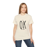 It's OK Don't Worry | Motivational, Inspirational T-Shirt, Gift For Him, Her, BFF, Lover Unisex Tee, Novelty Clothing Shirt