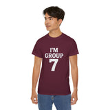 I'M GROUP 7 T-Shirt – Funny Viral TikTok Shirt, Trendy College Group Tee, Bold Statement Shirt for Gen Z & Team Events