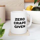 Zero Craps Given | Motivational, Inspirational, Great Gift For Co-Workers, Family, BFF | White Ceramic Novelty 11/15oz Mug