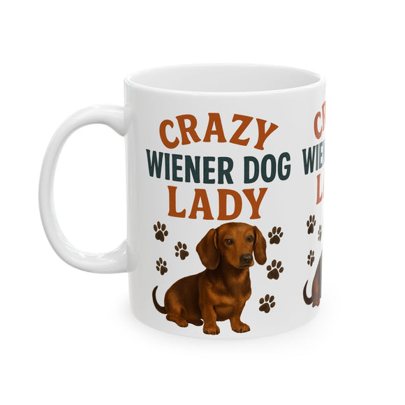 Crazy Wiener Dog Lady Mug - Funny Dachshund Lover Gift for Women - Cute Sausage Dog Coffee Cup - Wiener Dog Mom Present