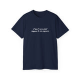 I Don’t Care What Happens to Me Anymore T-Shirt - Aesthetic Moody Quote Tee - Soft Cotton Unisex Streetwear Shirt