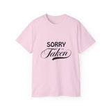 Sorry I'm Taken | Lovers T-Shirt, Relationship Spoken, Gift For Him 0r Her, Boundaries Unisex Tee, Novelty Clothing Shirt