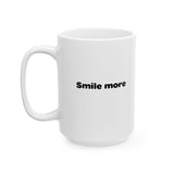 Smile More | Motivational, Don't Worry Be Happy, Inspirational, BFF Gift, Employee Smiles | White Ceramic Novelty 11/15oz Mug