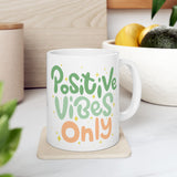 Positive Vibes Only | White Ceramic Mug 11oz and 15oz