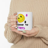 I Choose To Be Happy | White Ceramic Mug 11oz and 15oz