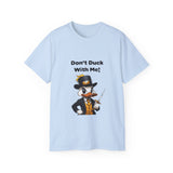 Don't Duck With Me | Funny T-Shirt, Gift For Duck Lovers, Novelty Clothing Shirt, USA