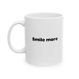 Smile More | Motivational, Don't Worry Be Happy, Inspirational, BFF Gift, Employee Smiles | White Ceramic Novelty 11/15oz Mug