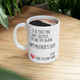 If At First You Don't Succeed Try and Try Again! | Happy Mother's Day | White Ceramic Novelty 11/15oz Mug