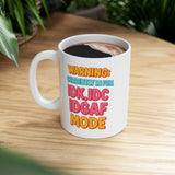 Funny IDK IDC IDGAF Mode Mug - 11/15oz Ceramic Coffee Cup with Sarcastic Quote - Humor Gift for Friends, Coworkers, Him or Her