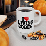 I Love Living Sober | The Sober Life, Sobriety, Recovery, Motivational, Sobriety Life, White Ceramic Novelty Mug 11/15oz