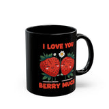 I Love You Berry Much | Valentine's, Birthday, BFF, Boyfriend, Girlfriend, Husband, Wife Gift | Black Ceramic Mug 11/15oz