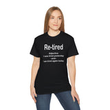 Funny Retirement T-Shirt for Men & Women | Re-Tired Definition Tee | Hilarious Retiree Gift | Lazy Day Humor Shirt