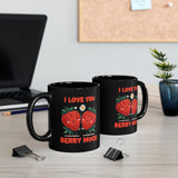 I Love You Berry Much | Valentine's, Birthday, BFF, Boyfriend, Girlfriend, Husband, Wife Gift | Black Ceramic Mug 11/15oz