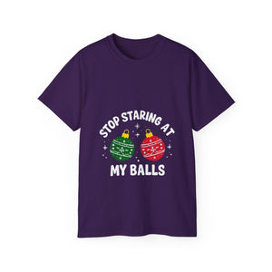 Stop Staring At My Balls | Unisex Ultra 100% US Cotton Tee | T-shirt, Funny Tshirt | Christmas, Xmas, Boyfriend, Husband Gift