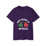 Stop Staring At My Balls | Unisex Ultra 100% US Cotton Tee | T-shirt, Funny Tshirt | Christmas, Xmas, Boyfriend, Husband Gift