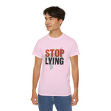 📣 STOP LYING Funny Graphic T-Shirt | Bold Statement Tee | Trendy Motivational Shirt for Men & Women | Sarcastic Gift Idea