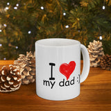 I Love My Dad :) | Father's Day, Birthday, Valentine's Day, Coffee Lover, Tea Cup | White Ceramic Novelty 11/15oz Mug