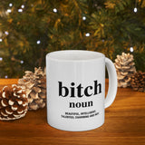 Funny Bitch Definition Mug – Beautiful, Intelligent, Talented, Charming & Hot | Bold Feminist Gift for Women, Friends & Coworkers | 11/15 oz Coffee/Tea Cup