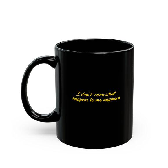 Unique Black Mug with Quirky Quote - I Don't Care What Happens to Me Anymore, Coffee Lovers Gift, Funny Mug for Friends, Office Humor, [...]
