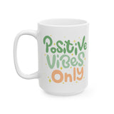 Positive Vibes Only | White Ceramic Mug 11oz and 15oz